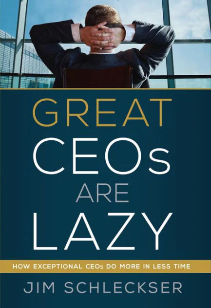 Great CEOs Are Lazy